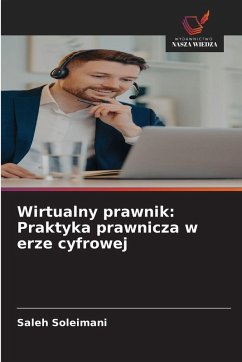 Wirtualny prawnik: Praktyka prawnicza w erze cyfrowej - Soleimani, Saleh