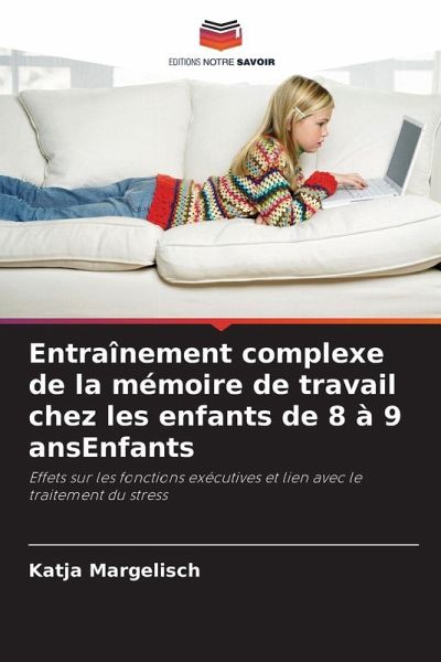 Entraînement complexe de la mémoire de travail chez les enfants de 8 à 9 ansEnfants Entraînement complexe de la mémoire de travail chez les enfants de 8 à 9 ansEnfants
