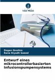 Entwurf eines mikrocontrollerbasierten Infusionspumpensystems