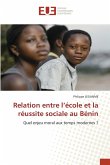 Relation entre l'école et la réussite sociale au Bénin Relation entre l'école et la réussite sociale au Bénin