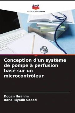 Conception d'un système de pompe à perfusion basé sur un microcontrôleur - Ibrahim, Dogan;Saeed, Rana Riyadh