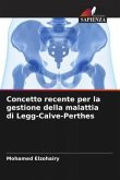 Concetto recente per la gestione della malattia di Legg-Calve-Perthes Concetto recente per la gestione della malattia di Legg-Calve-Perthes