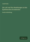 Die Luft und ihre Beziehungen zu den Epidemischen Krankheiten Die Luft und ihre Beziehungen zu den Epidemischen Krankheiten