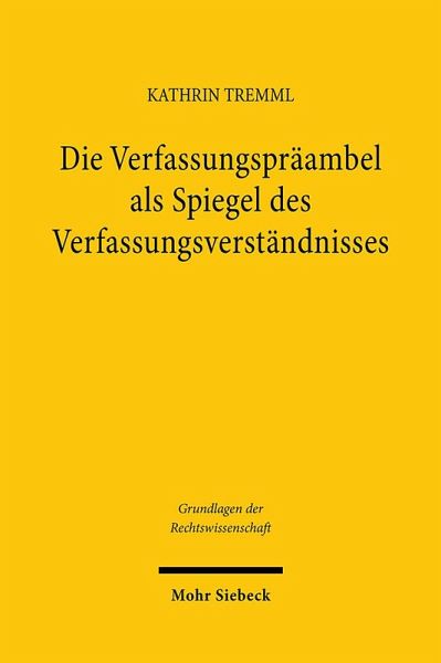 Die Verfassungspräambel als Spiegel des Verfassungsverständnisses Die Verfassungspräambel als Spiegel des Verfassungsverständnisses