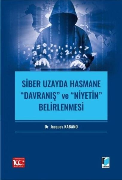 Siber Uzayda Hasmane Davranis ve Niyetin Belirlenmesi