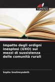Impatto degli ordigni inesplosi (UXO) sui mezzi di sussistenza delle comunità rurali Impatto degli ordigni inesplosi (UXO) sui mezzi di sussistenza delle comunità rurali