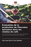 Évaluation de la production de Pleurotus ostreatus dans les résidus de café Évaluation de la production de Pleurotus ostreatus dans les résidus de café
