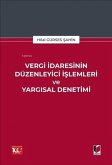 Vergi Idaresinin Düzenleyici Islemleri ve Yargisal Denetimi