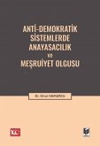 Anti-Demokratik Sistemlerde Anayasacilik ve Mesruiyet Olgusu Anti-Demokratik Sistemlerde Anayasacilik ve Mesruiyet Olgusu