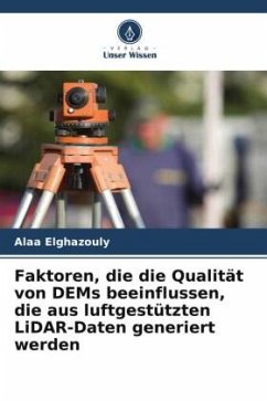 Faktoren, die die Qualität von DEMs beeinflussen, die aus luftgestützten LiDAR-Daten generiert werden - Elghazouly, Alaa