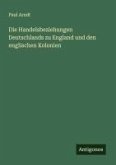 Die Handelsbeziehungen Deutschlands zu England und den englischen Kolonien