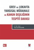 Grev ve Lokavta Yargisal Müdahale ve Kanun Disiliginin Tespiti Davasi