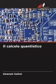 Il calcolo quantistico Il calcolo quantistico