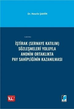 Cover Istirak Sermaye Katilim Sözlesmeleri Yoluyla Anonim Ortaklikta Pay Sahipliginin Kazanilmasi