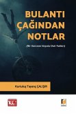 Bulanti Cagindan Notlar Bulanti Cagindan Notlar