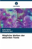 Mögliche Welten der absurden Texte Mögliche Welten der absurden Texte
