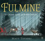 Fulmine. La prima renna di Babbo Natale Fulmine. La prima renna di Babbo Natale