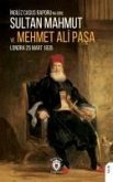 Ingiliz Casus Raporuna Göre Sultan Mahmut ve Mehmet Ali Pasa