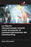La fiducia interpersonale iniziale come strumento di commercializzazione del Couchsurfing La fiducia interpersonale iniziale come strumento di commercializzazione del Couchsurfing