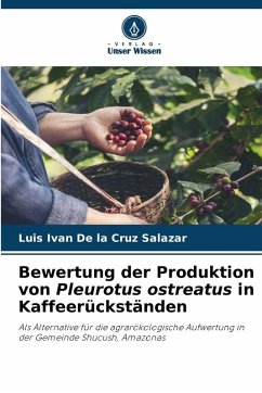 Cover Bewertung der Produktion von Pleurotus ostreatus in Kaffeerückständen