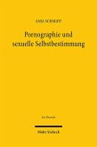 Pornographie und sexuelle Selbstbestimmung Pornographie und sexuelle Selbstbestimmung