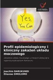 Profil epidemiologiczny i kliniczny zaka¿e¿ uk¿adu moczowego Profil epidemiologiczny i kliniczny zaka¿e¿ uk¿adu moczowego