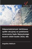 Odpowiedzialno¿¿ deliktowa spó¿ki akcyjnej na podstawie orzeczenia S¿du Najwy¿szego Austrii (OGH GesRz 2016, 68)