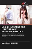 USO DI INTERNET PER L'INIZIAZIONE SESSUALE PRECOCE USO DI INTERNET PER L'INIZIAZIONE SESSUALE PRECOCE