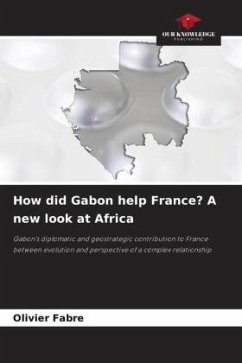 Cover How did Gabon help France? A new look at Africa
