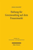 Haftung für Greenwashing auf dem Finanzmarkt Haftung für Greenwashing auf dem Finanzmarkt