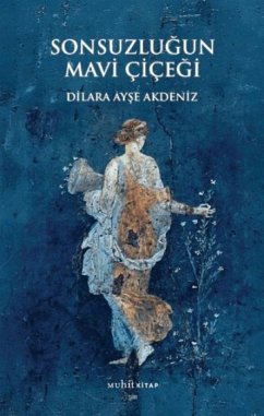 Sonsuzlugun Mavi Cicegi - Ayse Akdeniz, Dilara