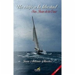 Un viaje a la libertad. San Juan de la Cruz: La experiencia mística en metáforas cotidianas