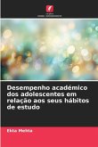Desempenho académico dos adolescentes em relação aos seus hábitos de estudo Desempenho académico dos adolescentes em relação aos seus hábitos de estudo