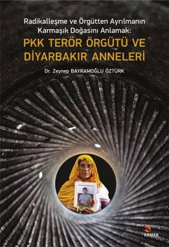 PKK Terör Örgütü ve Diyarbakir Anneleri - Bayramoglu Öztürk, Zeynep