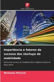 Importância e fatores de sucesso das startups de mobilidade Importância e fatores de sucesso das startups de mobilidade
