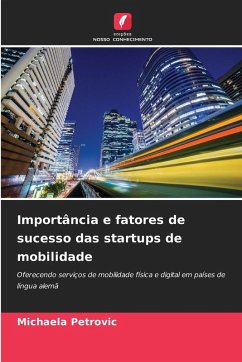 Importância e fatores de sucesso das startups de mobilidade - Petrovic, Michaela Importância e fatores de sucesso das startups de mobilidade - Petrovic, Michaela