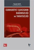 Cumhuriyet Savcisinin Bagimsizligi ve Tarafsizligi Cumhuriyet Savcisinin Bagimsizligi ve Tarafsizligi