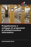 Progettazione e sviluppo di programmi di alfabetizzazione informatica Progettazione e sviluppo di programmi di alfabetizzazione informatica