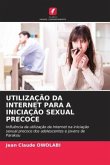 UTILIZAÇÃO DA INTERNET PARA A INICIAÇÃO SEXUAL PRECOCE