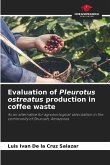 Evaluation of Pleurotus ostreatus production in coffee waste