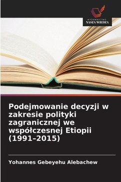 Cover Podejmowanie decyzji w zakresie polityki zagranicznej we wspó¿czesnej Etiopii (1991-2015)
