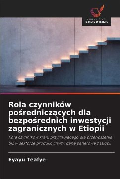 Cover Rola czynników po¿rednicz¿cych dla bezpo¿rednich inwestycji zagranicznych w Etiopii