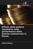 Effetto della politica monetaria sulla performance delle banche commerciali in Kenya Effetto della politica monetaria sulla performance delle banche commerciali in Kenya