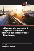 Influenza del metodo di compattazione sulla qualità del calcestruzzo bituminoso Influenza del metodo di compattazione sulla qualità del calcestruzzo bituminoso