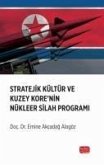 Stratejik Kültür ve Kuzey Korenin Nükleer Silah Programi Stratejik Kültür ve Kuzey Korenin Nükleer Silah Programi