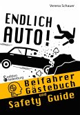 Endlich Auto! Beifahrer Gästebuch und Safety Guide Endlich Auto! Beifahrer Gästebuch und Safety Guide