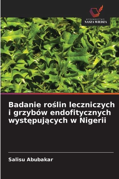 Badanie ro¿lin leczniczych i grzybów endofitycznych wyst¿puj¿cych w Nigerii