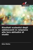 Risultati scolastici degli adolescenti in relazione alle loro abitudini di studio Risultati scolastici degli adolescenti in relazione alle loro abitudini di studio