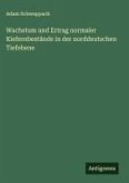 Wachstum und Ertrag normaler Kiefernbestände in der norddeutschen Tiefebene Wachstum und Ertrag normaler Kiefernbestände in der norddeutschen Tiefebene