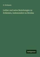 Cover Luther und seine Beziehungen zu Schlesien, insbesondere zu Breslau
